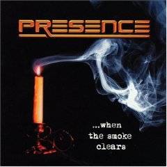Presence (USA) : When The Smoke Clears